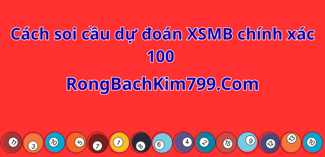 Cách soi cầu dự đoán XSMB chính xác 100