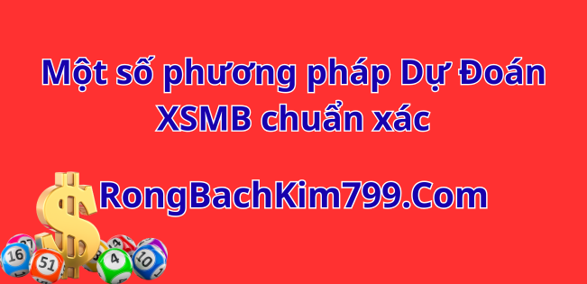 Một số phương pháp dự đoán XSMB